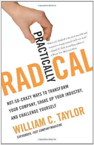 Book cover of Practically Radical by William C. Taylor