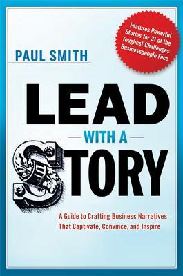 Book cover of Lead with a Story by Paul Smith