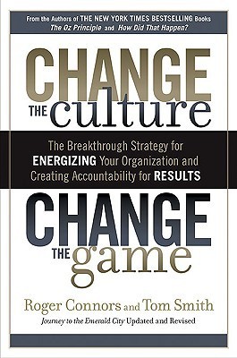 Book cover of Change the Culture, Change the Game by Roger Connors