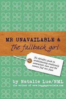 Book cover of Mr Unavailable & the Fallback Girl by Natalie Lue