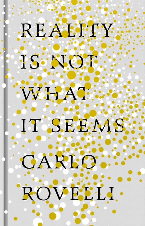 Book cover of Reality Is Not What It Seems by Carlo Rovelli