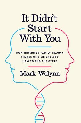 Book cover of It Didn't Start With You by Mark Wolynn