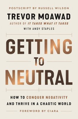 Book cover of Getting to Neutral by Trevor Moawad