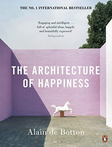 Book cover of The Architecture of Happiness by Alain de Botton