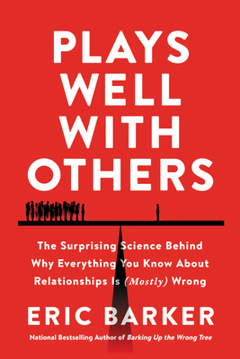 Book cover of Plays Well with Others by Eric Barker