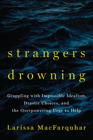 Book cover of Strangers Drowning by Larissa MacFarquhar