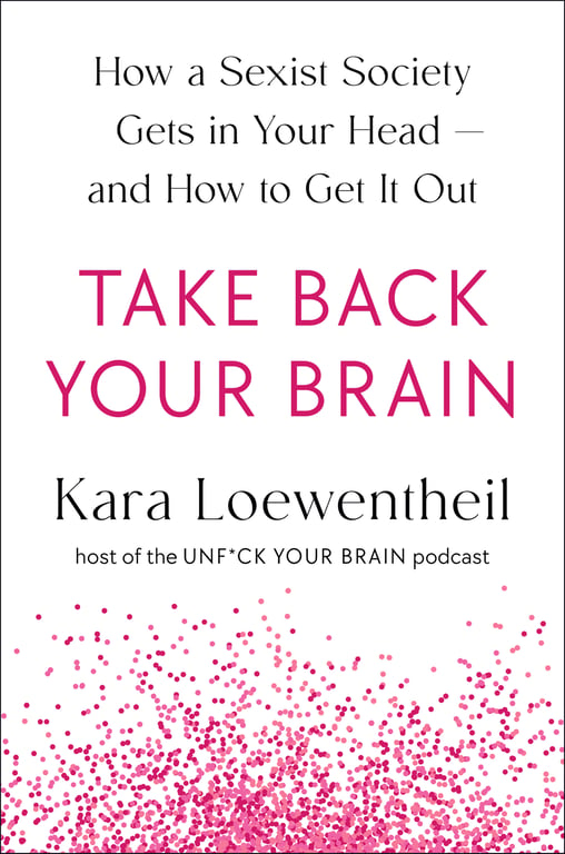 Book cover of Take Back Your Brain by Kara Loewentheil