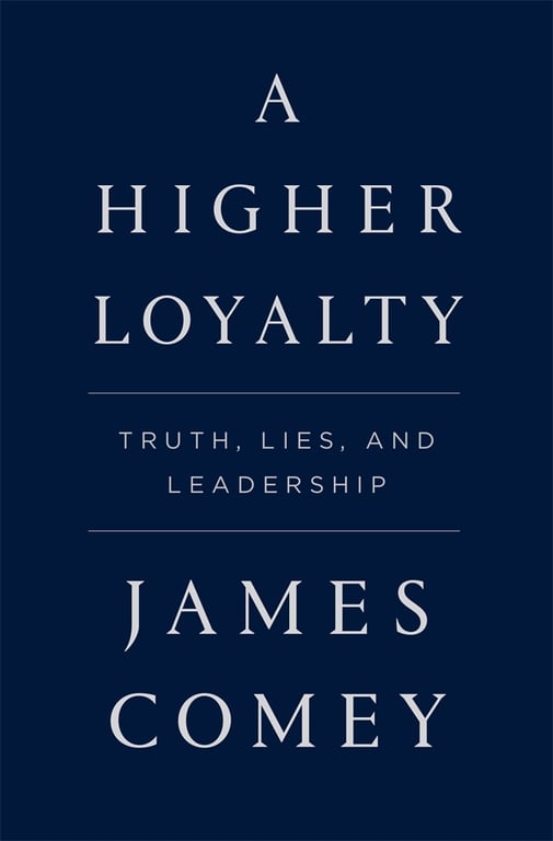 Book cover of A Higher Loyalty by James Comey