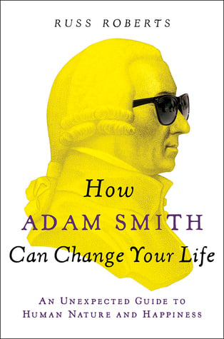 Book cover of How Adam Smith Can Change Your Life by Russ Roberts