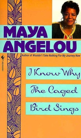 Book cover of I Know why the Caged Bird Sings by Maya Angelou