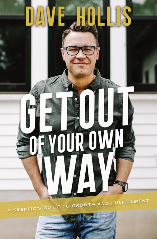 Book cover of Get Out of Your Own Way by Dave Hollis