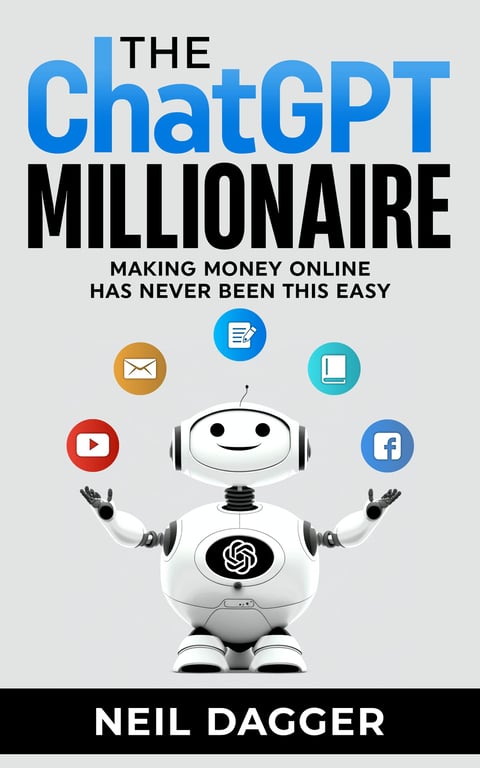 Book cover of The ChatGPT Millionaire by Neil Dagger