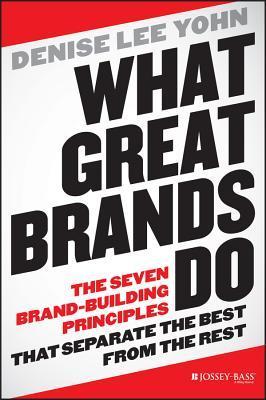 Book cover of What Great Brands Do by Denise Lee Yohn