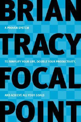 Book cover of Focal Point by Brian Tracy