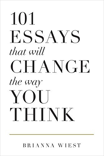 101 Essays That Will Change The Way You Think cover