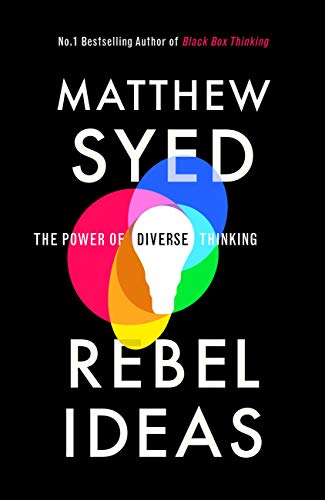 Book cover of Rebel Ideas by Matthew Syed