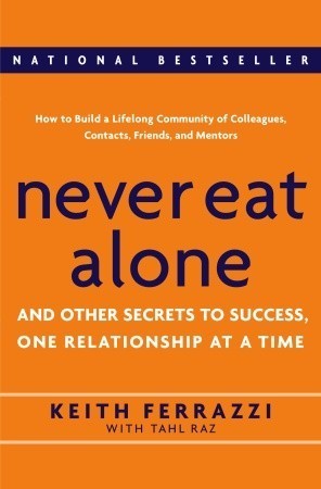 Book cover of Never Eat Alone by Keith Ferrazzi