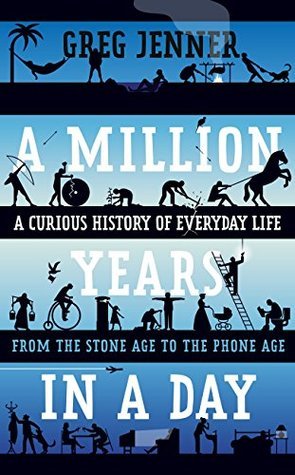 Book cover of A Million Years In A Day by Greg Jenner