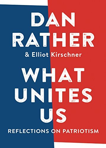 Book cover of What Unites Us by Dan Rather