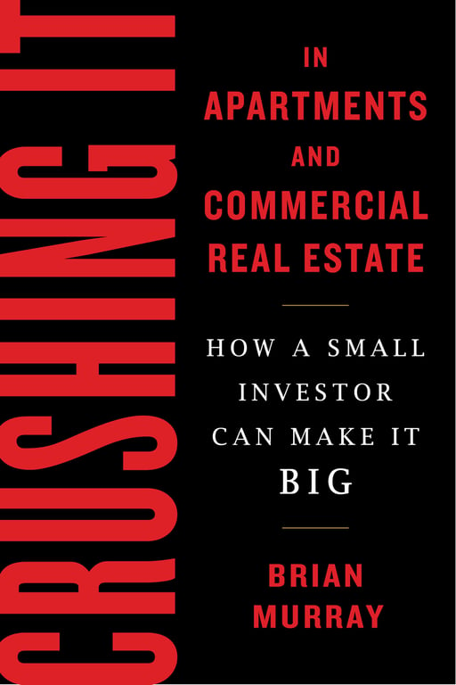 Book cover of Crushing It in Apartments and Commercial Real Estate by Brian Murray