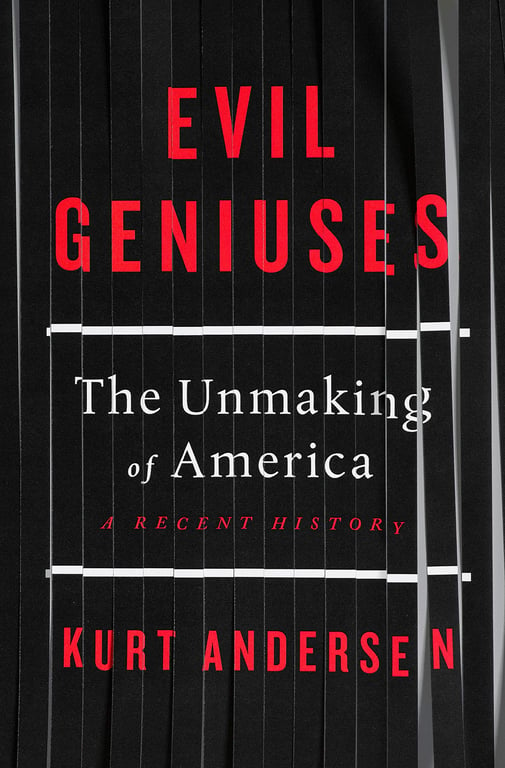 Book cover of Evil Geniuses by Kurt Andersen