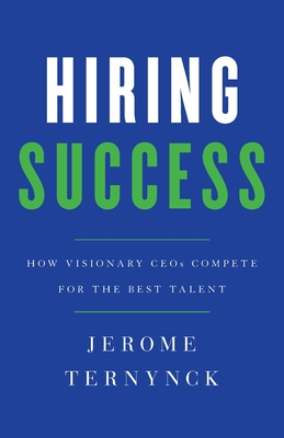 Book cover of Hiring Success by Jerome Ternynck