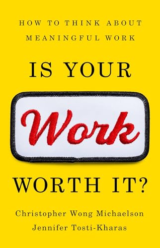 Book cover of Is Your Work Worth It? by Jennifer Tosti-Kharas