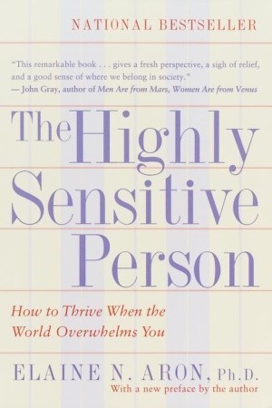 Book cover of The Highly Sensitive Person by Elaine N. Aron