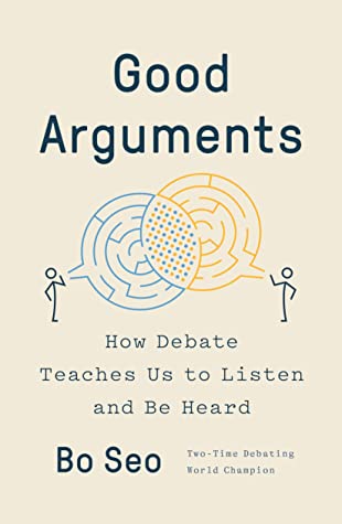 Book cover of Good Arguments by Bo Seo