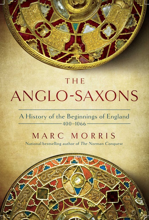 Book cover of The Anglo-Saxons by Marc Morris