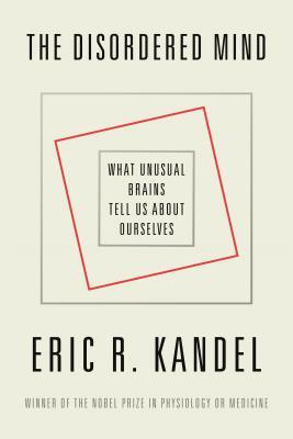 Book cover of The Disordered Mind by Eric R. Kandel