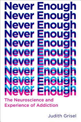 Book cover of Never Enough by Judith Grisel