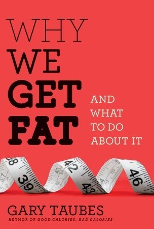 Why We Get Fat cover