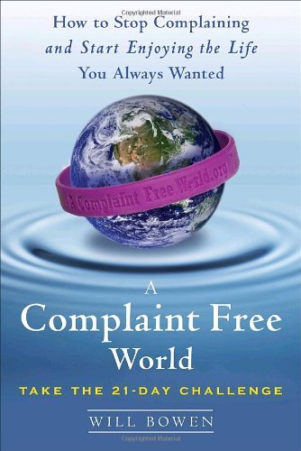 Book cover of A Complaint Free World by Will Bowen