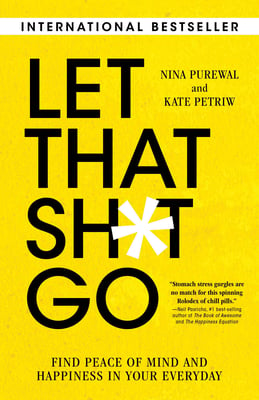 Book cover of Let That Sh*t Go by Nina Purewal