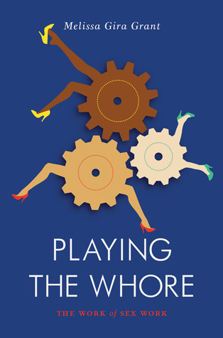 Book cover of Playing the Whore by Melissa Gira Grant