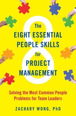 Book cover of The Eight Essential People Skills for Project Management by Zachary Wong