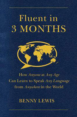 Book cover of Fluent In 3 Months by Benny Lewis