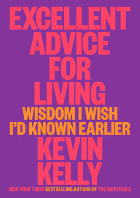 Book cover of Excellent Advice for Living by Kevin Kelly