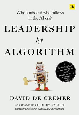 Book cover of Leadership by Algorithm by David De Cremer