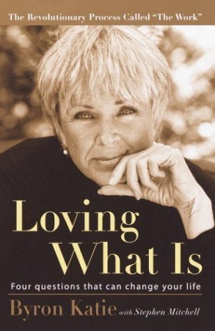 Book cover of Loving What Is by Byron Katie