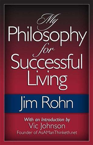 Book cover of My Philosophy for Successful Living by Jim Rohn