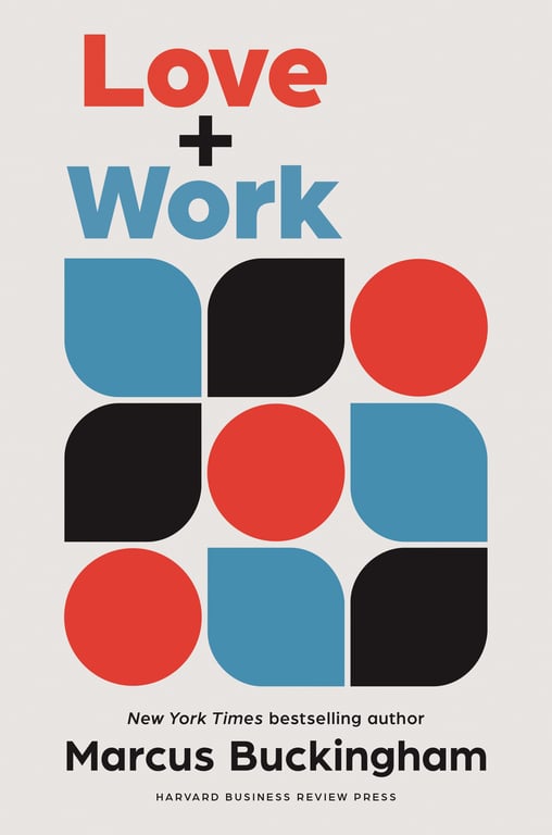 Book cover of Love + Work by Marcus Buckingham