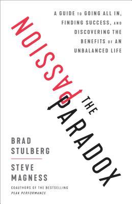 Book cover of The Passion Paradox by Brad Stulberg