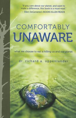 Book cover of Comfortably Unaware by Richard A. Oppenlander