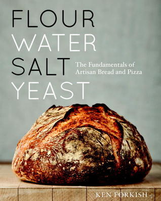 Book cover of Flour Water Salt Yeast by Ken Forkish