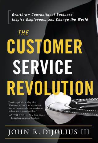 Book cover of The Customer Service Revolution by John R. DiJulius III