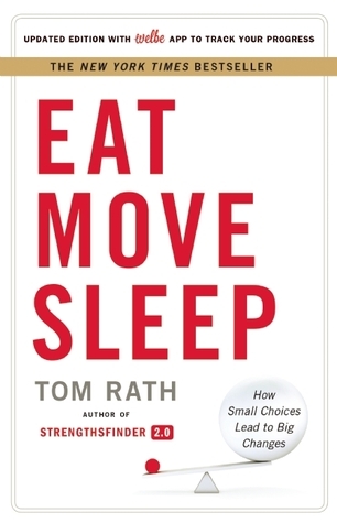 Book cover of Eat, Move, Sleep by Tom Rath