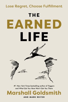 Book cover of The Earned Life by Marshall Goldsmith