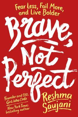 Book cover of Brave, Not Perfect by Reshma Saujani